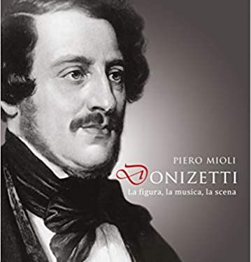 Pare un Libro Stampato – Donizetti: la figura, la musica, la scena di Piero Mioli