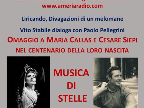 LIRICANDO DIVAGAZIONI DI UN MELOMANE – Omaggio a Maria Callas e Cesare siepi nel Centenario della nascita