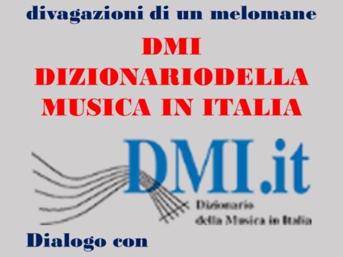 Liricando divagazioni di un melomane – DMI dizionario della musica italiana
