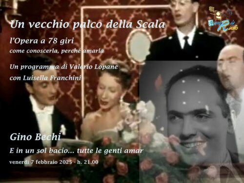 Un Vecchio Palco della Scala – Gino Bechi e in un sol bacio… tutte le genti amar
