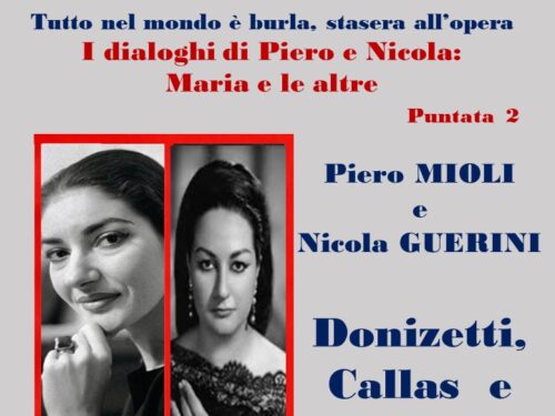 Tutto nel Mondo è Burla stasera all’Opera – I dialoghi di Piero e Nicola – Maria e le altre seconda puntata