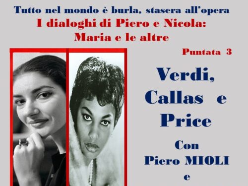 Tutto nel Mondo è Burla stasera all’Opera – I DIaloghi di Piero e Nicola – Verdi, Callas e Price